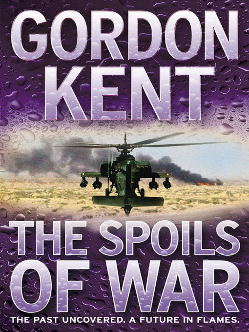 Title details for The Spoils of War by Gordon Kent - Available
